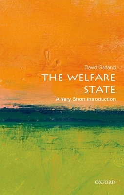 The Welfare State: A Very Short Introduction - Garland, David