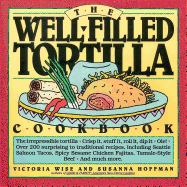 The Well-Filled Tortilla Cookbook
