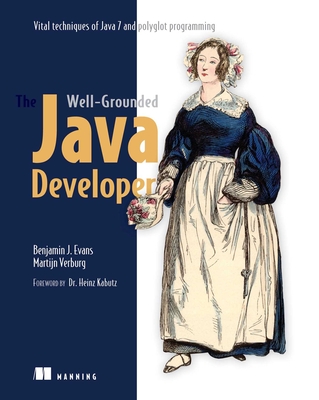 The Well-Grounded Java Developer: Vital Techniques of Java 7 and Polyglot Programming - Benjamin, and Martijn Verburg