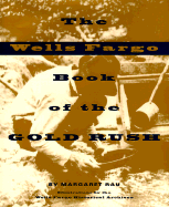 The Wells Fargo Book of the Gold Rush