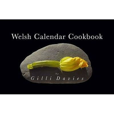 The Welsh Calendar Cookbook - Davies, Gilli