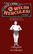The Welsh Hercules: Snapshots of a Strongman's Life