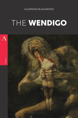 The Wendigo - Blackwood, Algernon