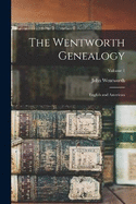 The Wentworth Genealogy: English and American; Volume 1