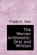 The Werner Arithmetic: Oral and Written