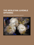 The Wesleyan Juvenile Offering