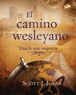 The Wesleyan Way (Spanish): A Faith That Matters