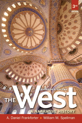 The West: A Narrative History, Combined Volume - Frankforter, A. Daniel, and Spellman, William