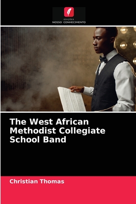 The West African Methodist Collegiate School Band - Thomas, Christian