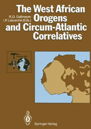 The West African Orogens and Circum-Atlantic Correlatives - Dallmeyer, R D (Editor), and Lecorche, J P (Editor)