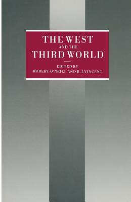 The West and the Third World: Essays in Honor of J.D.B. Miller - O'Neill, Robert, and Vincent, R J