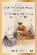 The West-Eastern Divan of Johann Wolfgang von Goethe