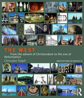 The West: From the advent of Christendom to the eve of Reformation - Tadgell, Christopher
