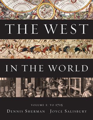 The West in the World, Volume I: To 1715 - Sherman, Dennis, and Salisbury, Joyce