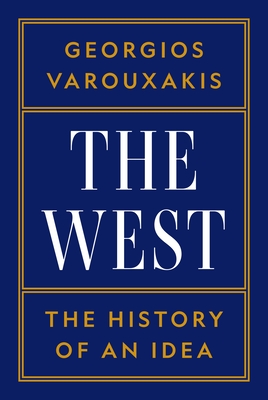 The West: The History of an Idea - Varouxakis, Georgios