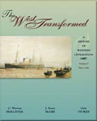 The West Transformed: A History of Western Civilization, Volume C, Since 1789 - Harcourt Brace College Publishers, and Hollister, Warren, and McGee, Sears