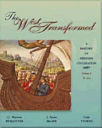 The West Transformed: A History of Western Civilization, Volume I, to 1715