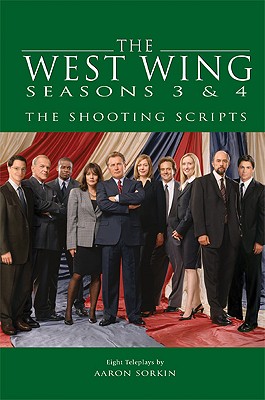 The West Wing: Seasons 3 & 4: The Shooting Scripts - Sorkin, Aaron