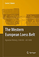 The Western European Loess Belt: Agrarian History, 5300 BC - Ad 1000