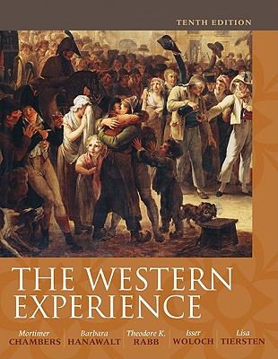 The Western Experience - Chambers, Mortimer, and Hanawalt, Barbara, and Rabb, Theodore