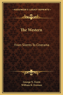 The Western: From Silents to Cinerama