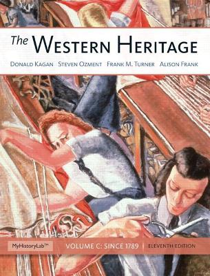 The Western Heritage: Volume C - Kagan, Donald, and Ozment, Steven, and Turner, Frank