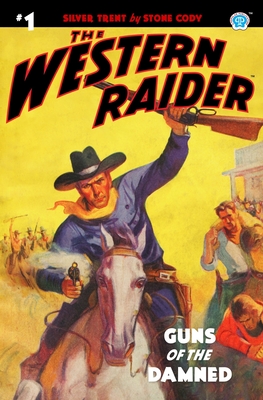The Western Raider #1: Guns of the Damned - Mount, Tom, and Cody, Stone