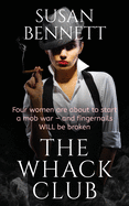 The Whack Club: Four women are about to start a mob war - and fingernails WILL be broken.