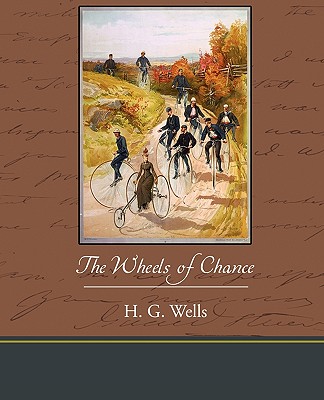 The Wheels of Chance - Wells, H G