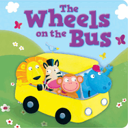 The Wheels on the Bus: Padded Board Book
