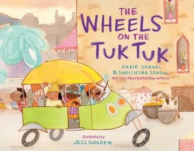 The Wheels on the Tuk Tuk - Sehgal, Kabir, and Sehgal, Surishtha