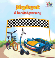 The Wheels The Friendship Race (Hungarian Children's Book): Hungarian Book for Kids