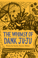 The Whimsy of Dank Ju-Ju