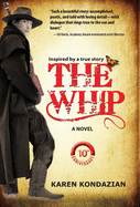 The Whip: A Novel Inspired by the Story of Charley Parkhurst