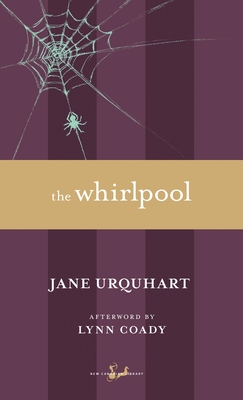 The Whirlpool - Urquhart, Jane, and Coady, Lynn (Afterword by)