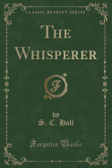 The Whisperer (Classic Reprint)