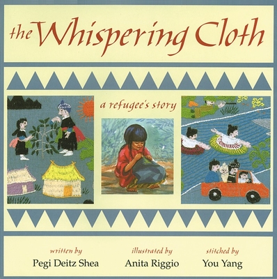 The Whispering Cloth: A Refugee's Story - Shea, Pegi Deitz