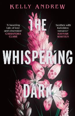 The Whispering Dark: The bewitching academic rivals to lovers slow burn debut fantasy - Andrew, Kelly