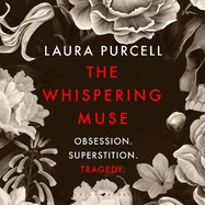 The Whispering Muse: The most spellbinding gothic novel of the year, packed with passion and suspense