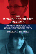 The Whistleblower's Dilemma: Snowden, Silkwood and Their Quest for the Truth