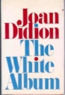 The White Album - Didion, Joan
