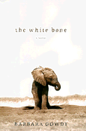 The White Bone - Gowdy, Barbara