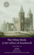 The White Book (Liber Albus) of Southwell: 2 volume set