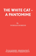 The White Cat - A Pantomime