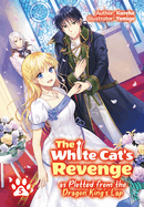 The White Cat's Revenge as Plotted from the Dragon King's Lap: Volume 5 (Light Novel): Volume 5