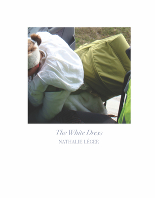 The White Dress - Lger, Nathalie, and Lehrer, Natasha (Translated by)