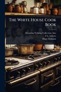 The White House Cook Book