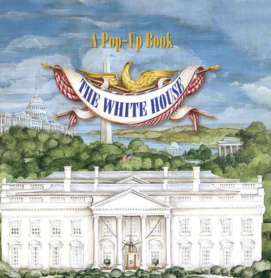 The White House Pop-Up Book - Fischer, Chuck