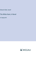 The White Kami; A Novel: in large print