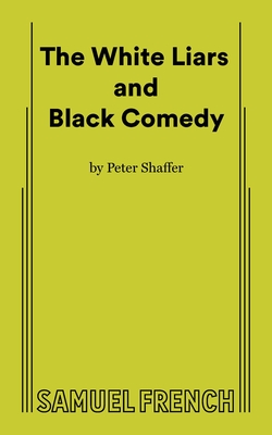 The White Liars and Black Comedy - Shaffer, Peter